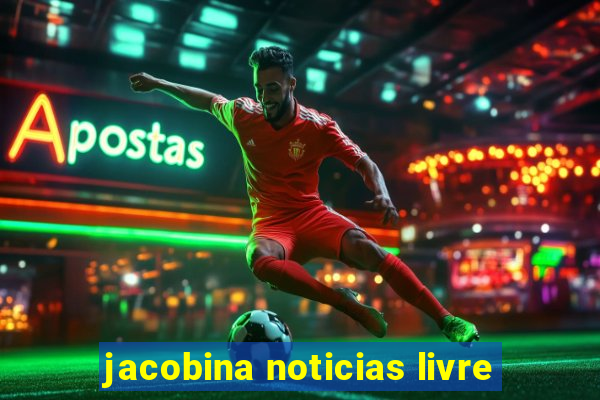 jacobina noticias livre